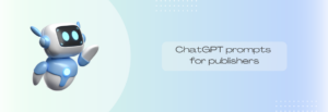 chatpt promts for publishers