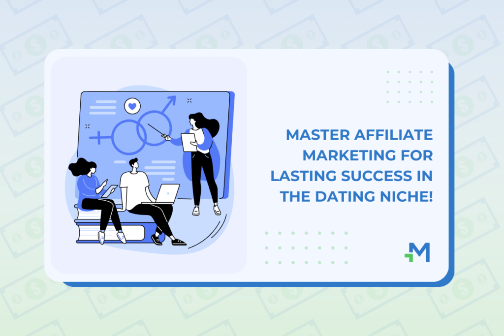 MASTER affiliate marketing for lasting success in the dating niche!