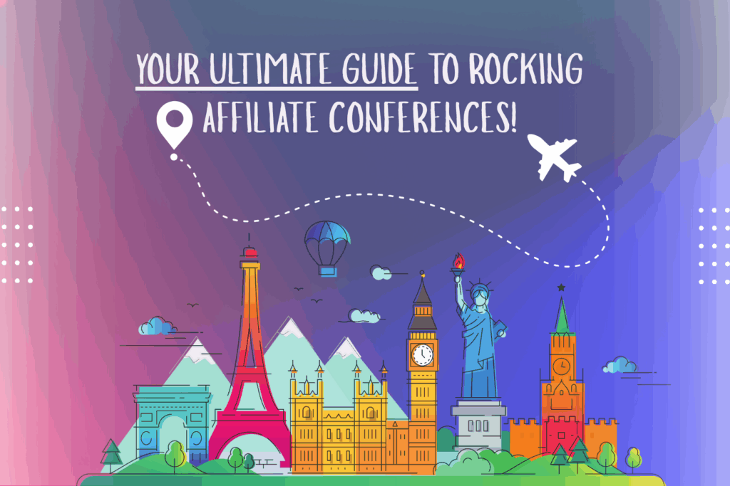 Your Ultimate Guide to Rocking Affiliate Conferences!