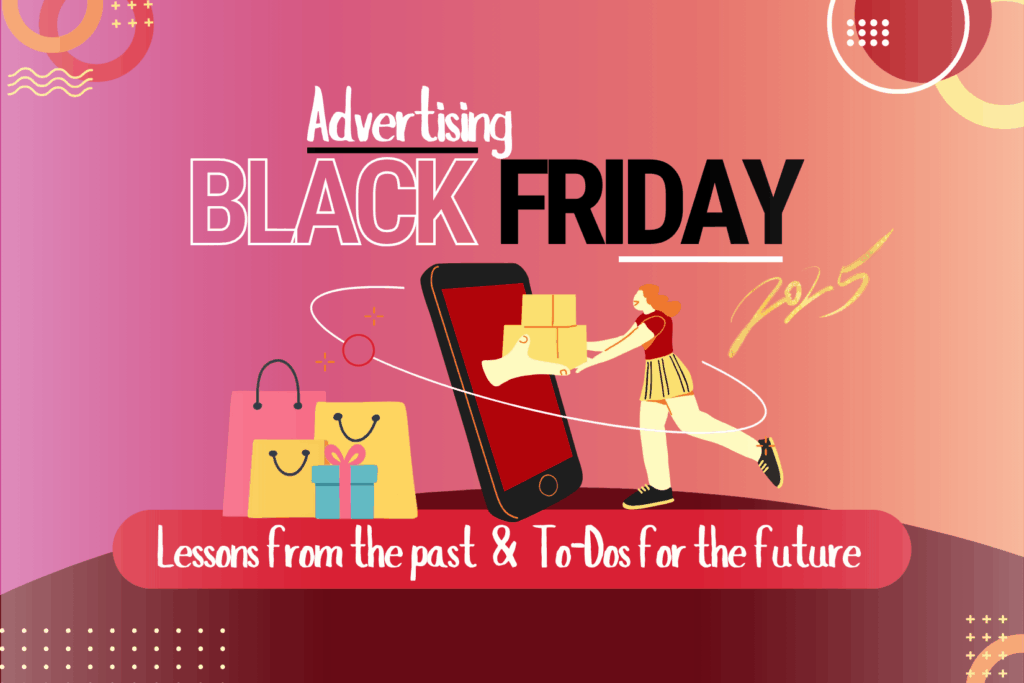 Black Friday Advertising: Lessons from the Past & To-Dos for the Future!